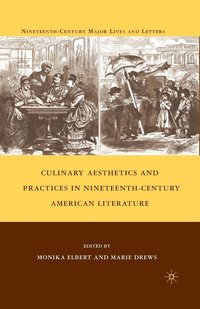 bokomslag Culinary Aesthetics and Practices in Nineteenth-Century American Literature