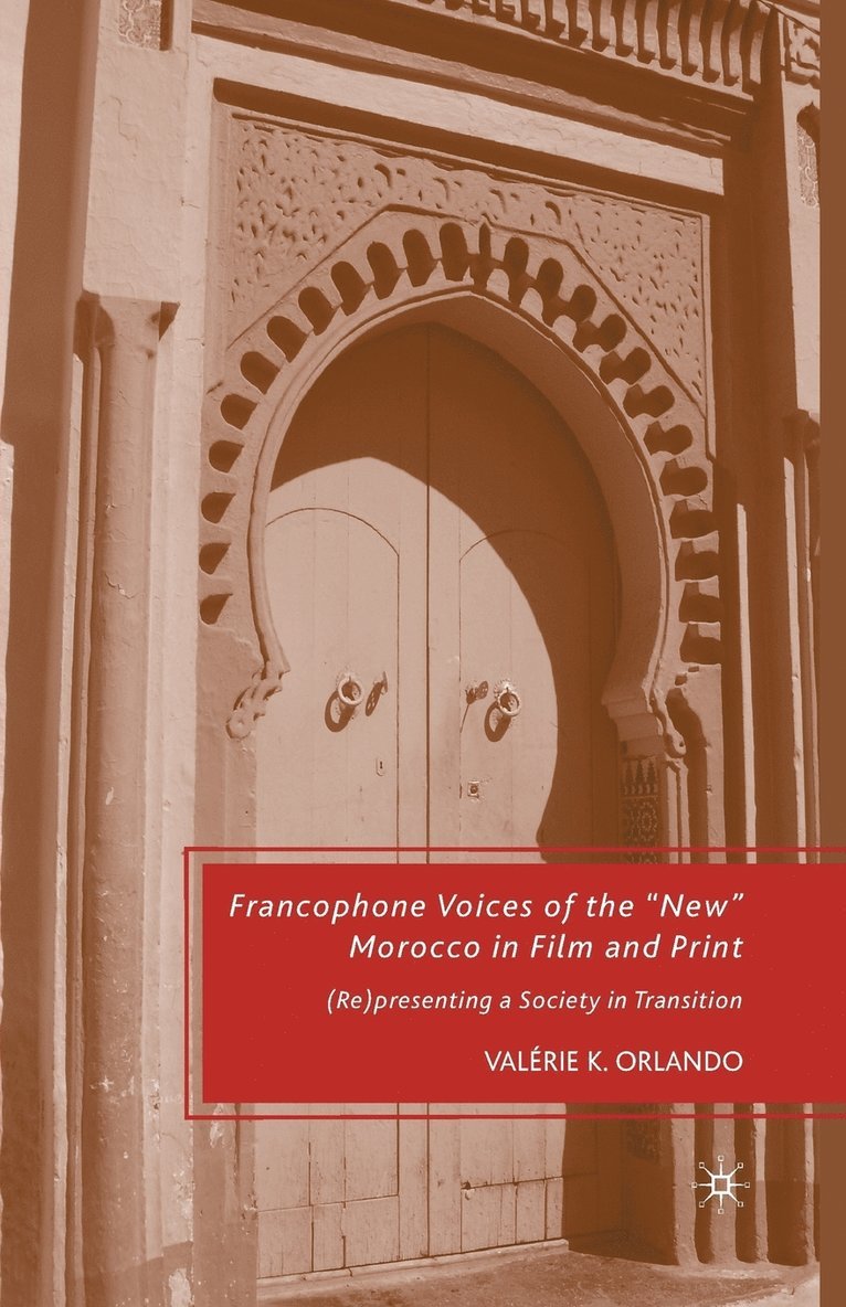 Francophone Voices of the New Morocco in Film and Print 1