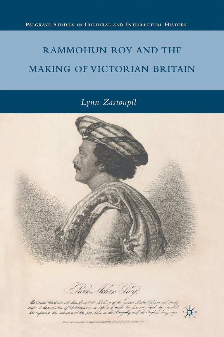 L. Zastoupil - Rammohun Roy and the Making of Victorian Britain, Häftad