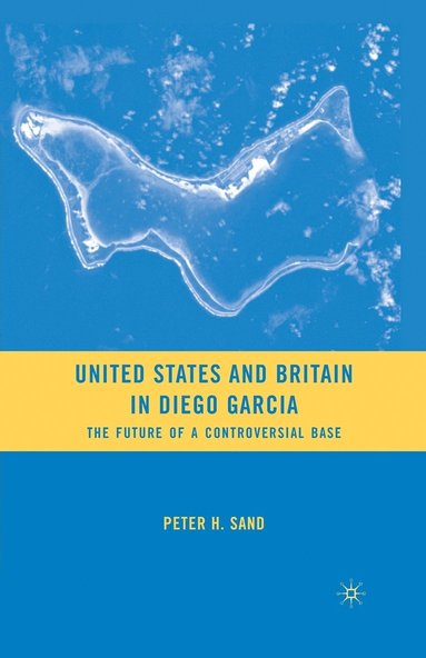bokomslag United States and Britain in Diego Garcia