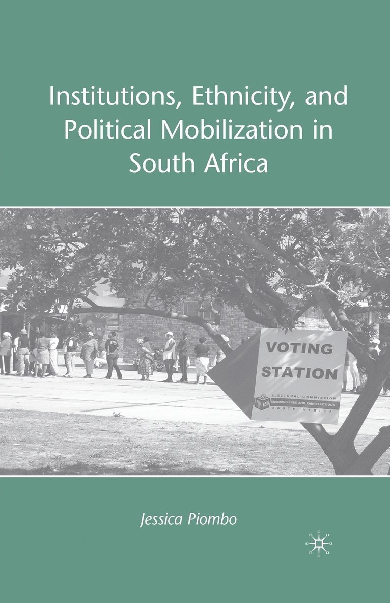 Institutions, Ethnicity, and Political Mobilization in South Africa 1