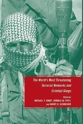World's Most Threatening Terrorist Networks and Criminal Gangs