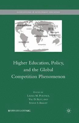 V. Rust, L. Portnoi, S. Bagley - Higher Education, Policy, and the Global Competition Phenomenon, Häftad