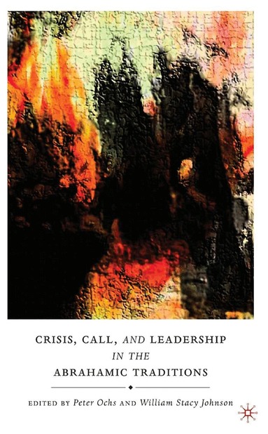 P. Ochs, W. Johnson - Crisis, Call, and Leadership in the Abrahamic Traditions, Häftad