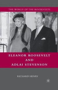 bokomslag Eleanor Roosevelt and Adlai Stevenson