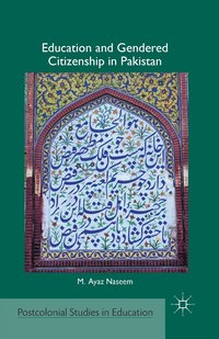 bokomslag Education and Gendered Citizenship in Pakistan