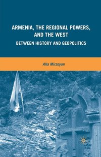 bokomslag Armenia, the Regional Powers, and the West