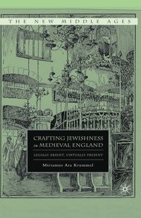 bokomslag Crafting Jewishness in Medieval England