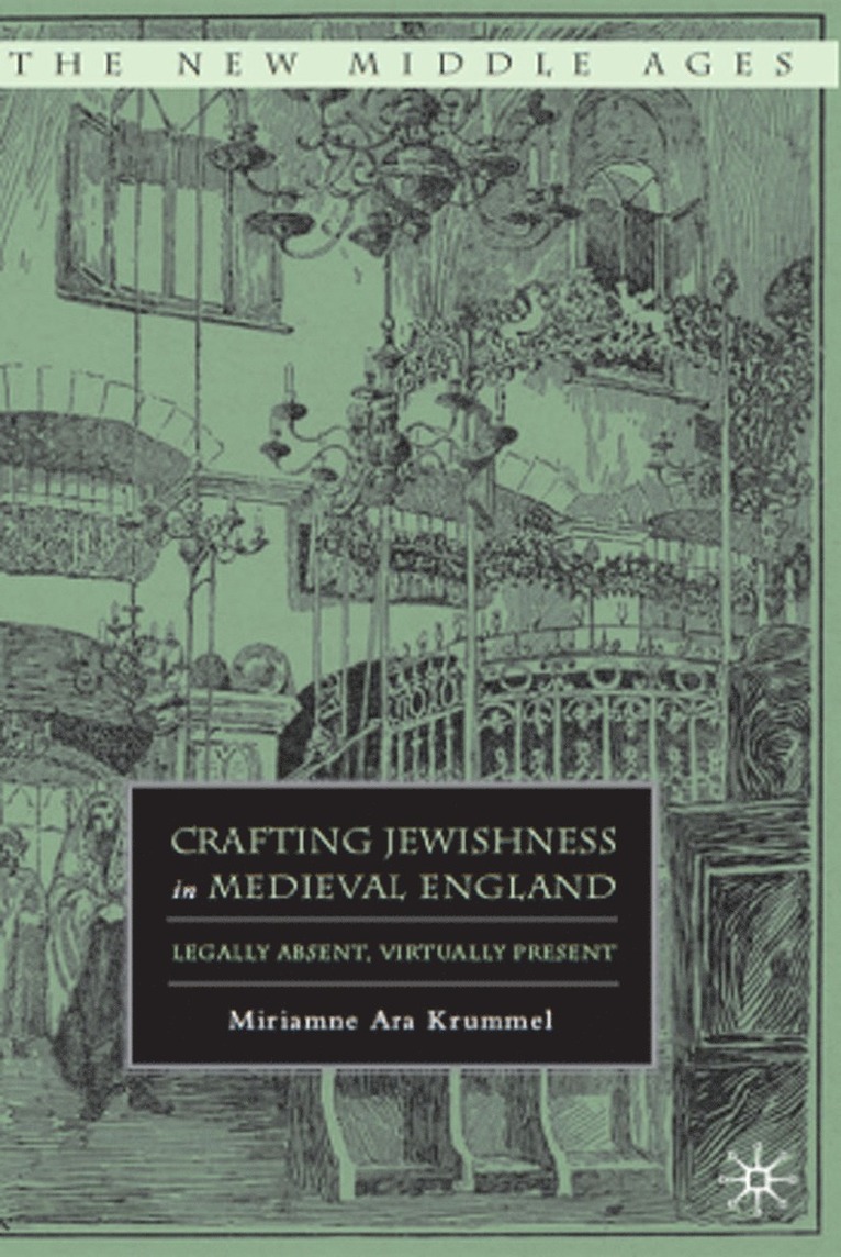 M. Krummel - Crafting Jewishness in Medieval England, Häftad