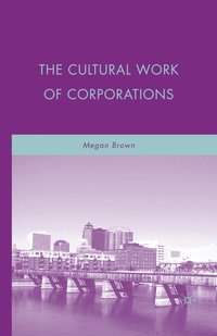 bokomslag The Cultural Work of Corporations