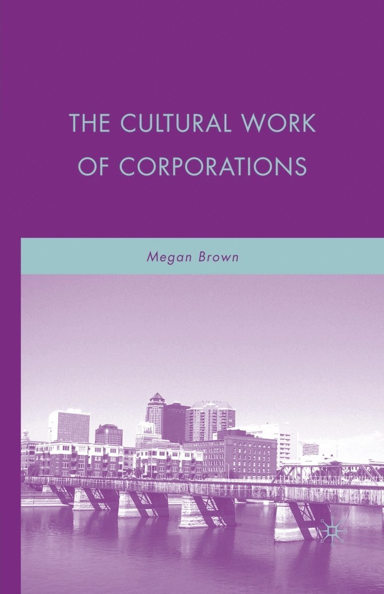 M. Brown - Cultural Work of Corporations, Häftad