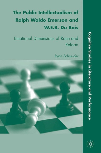 R. Schneider - Public Intellectualism of Ralph Waldo Emerson and W.E.B. Du Bois, Häftad