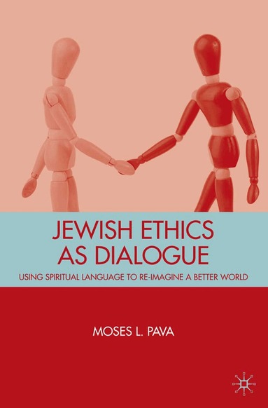 M. Pava - Jewish Ethics as Dialogue, Häftad