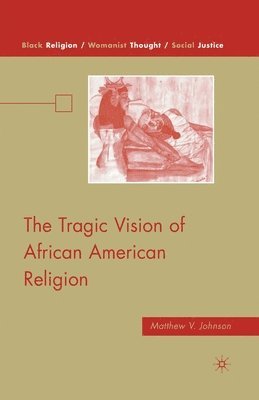 bokomslag The Tragic Vision of African American Religion