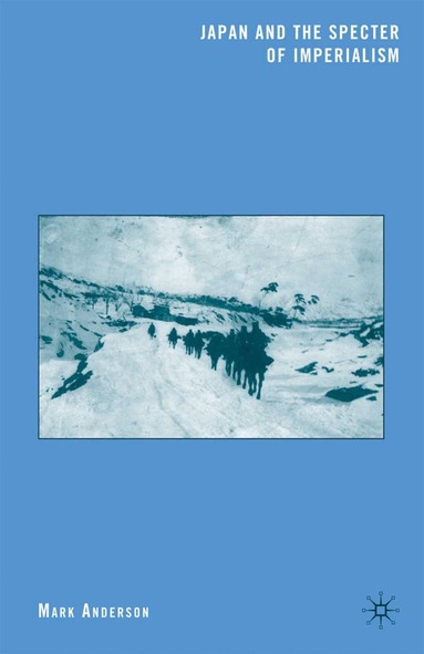 M. Anderson - Japan and the Specter of Imperialism, Häftad