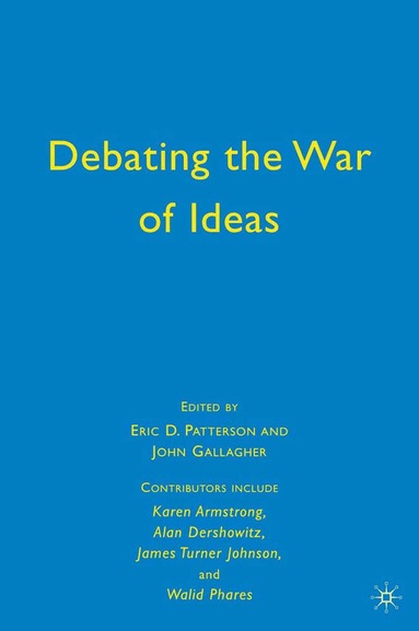 J. Gallagher, E. Patterson - Debating the War of Ideas, Häftad