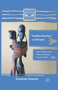 bokomslag Neoliberalization as Betrayal