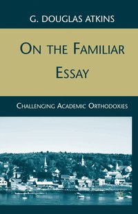 bokomslag On the Familiar Essay