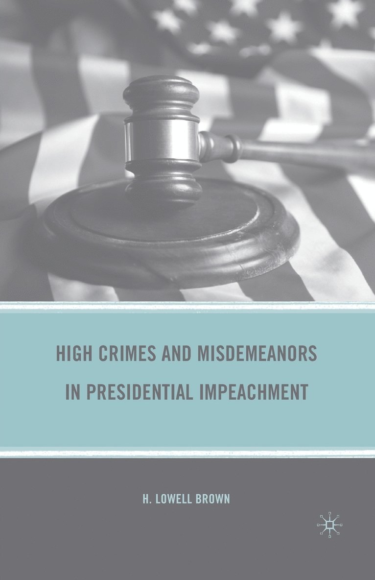 High Crimes and Misdemeanors in Presidential Impeachment 1