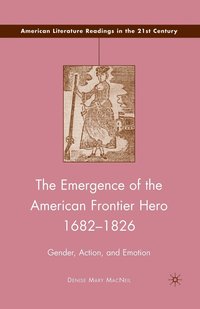 bokomslag Emergence of the American Frontier Hero 1682-1826