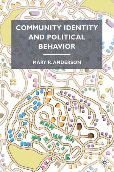 M. Anderson - Community Identity and Political Behavior, Häftad
