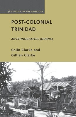 C. Clarke - Post-Colonial Trinidad, Häftad