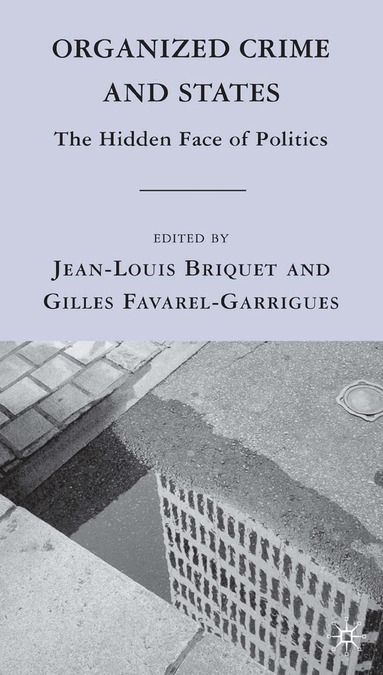 J. Briquet, G. Favarel-Garrigues - Organized Crime and States, Häftad