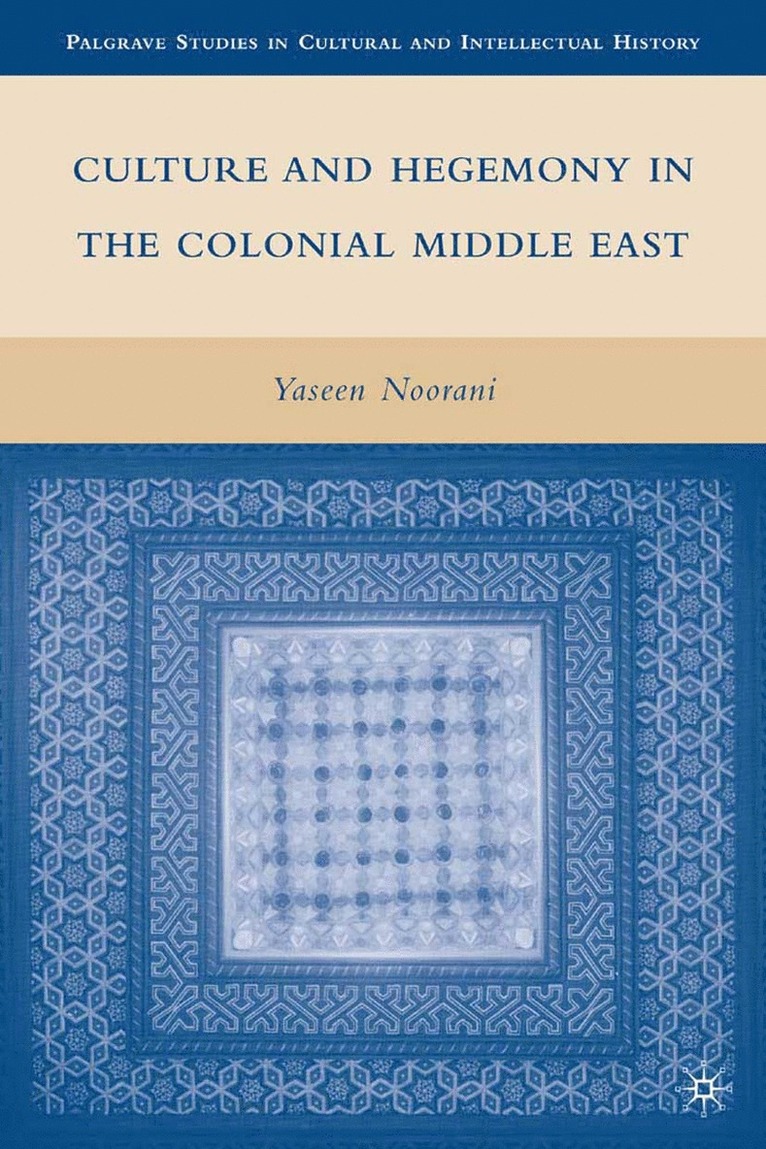 Culture and Hegemony in the Colonial Middle East 1