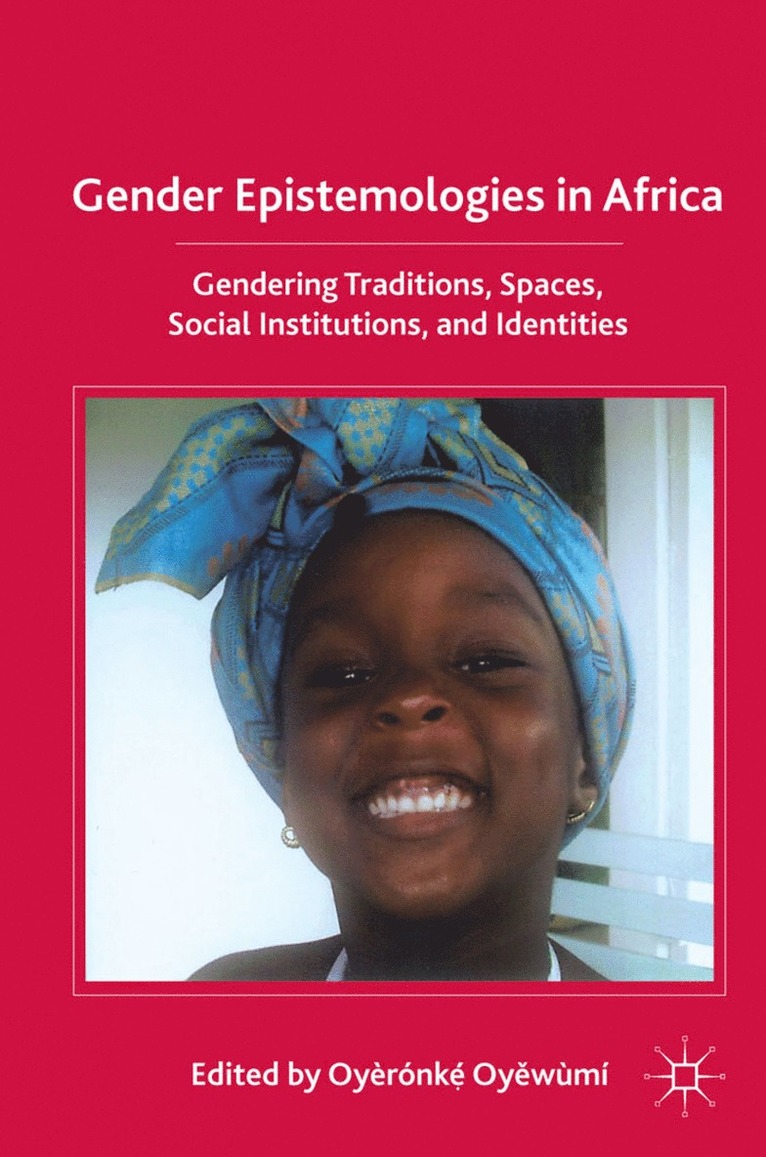 O. Oyewumi - Gender Epistemologies in Africa, Häftad