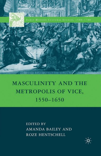 bokomslag Masculinity and the Metropolis of Vice, 1550-1650