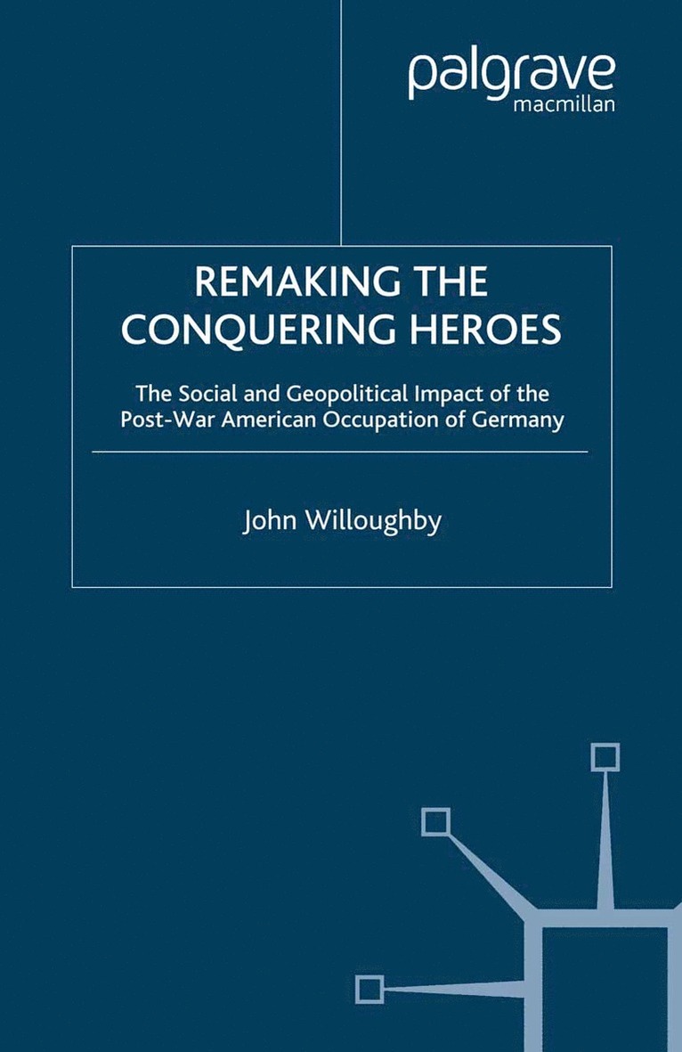 J. Willoughby - Remaking the Conquering Heroes, Häftad