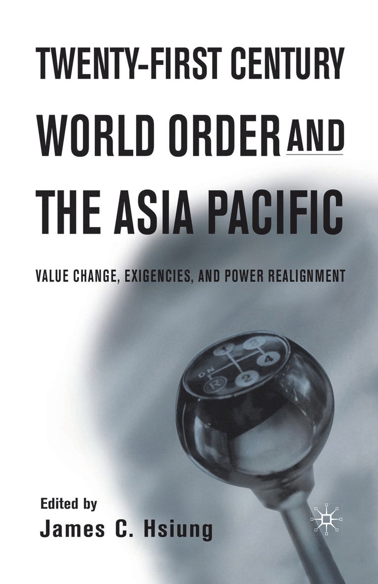 J. Hsiung - Twenty-First Century World Order and the Asia Pacific, Häftad