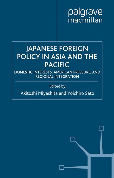A. Miyashita, Y. Sato - Japanese Foreign Policy in Asia and the Pacific, Häftad