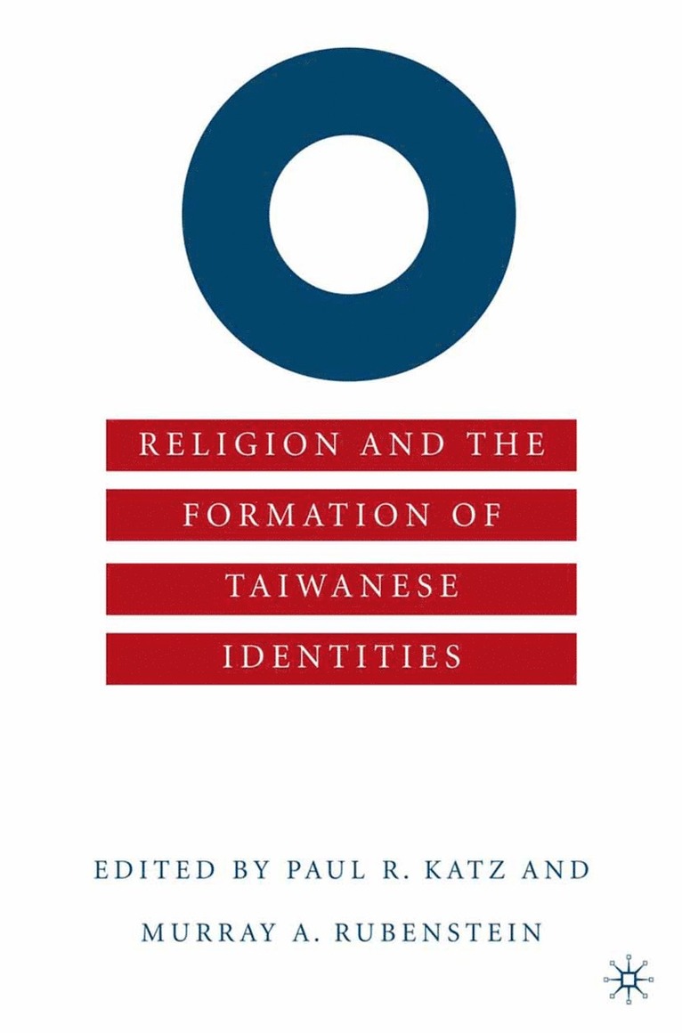 P. Katz, M. Rubenstein - Religion and the Formation of Taiwanese Identities, Häftad
