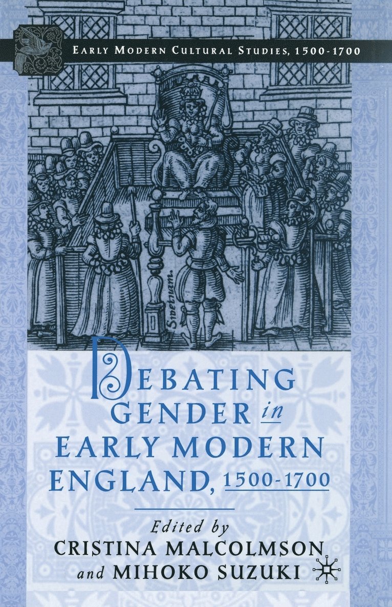 Debating Gender in Early Modern England, 15001700 1