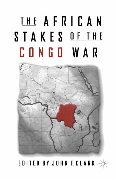 J. Clark - African Stakes of the Congo War, Häftad
