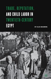 bokomslag Trade, Reputation, and Child Labor in Twentieth-Century Egypt