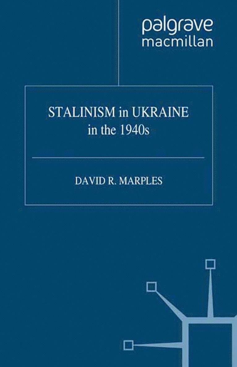 D. Marples - STALINISM in UKRAINE in the 1940s, Häftad