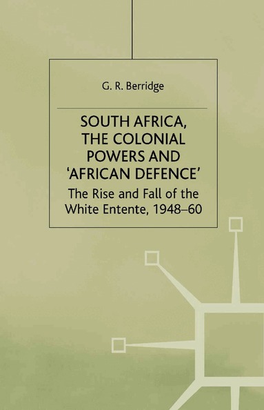 G. Berridge - South Africa, the Colonial Powers and ‘African Defence’, Häftad