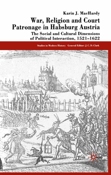 K. MacHardy - War, Religion and Court Patronage in Habsburg Austria, Häftad