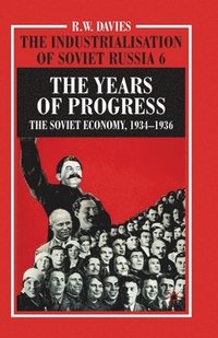 bokomslag The Industrialisation of Soviet Russia Volume 6: The Years of Progress