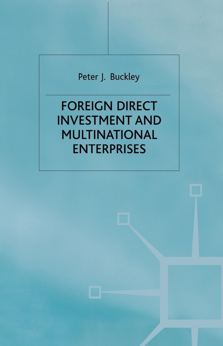 P. Buckley - Foreign Direct Investment and Multinational Enterprises, Häftad