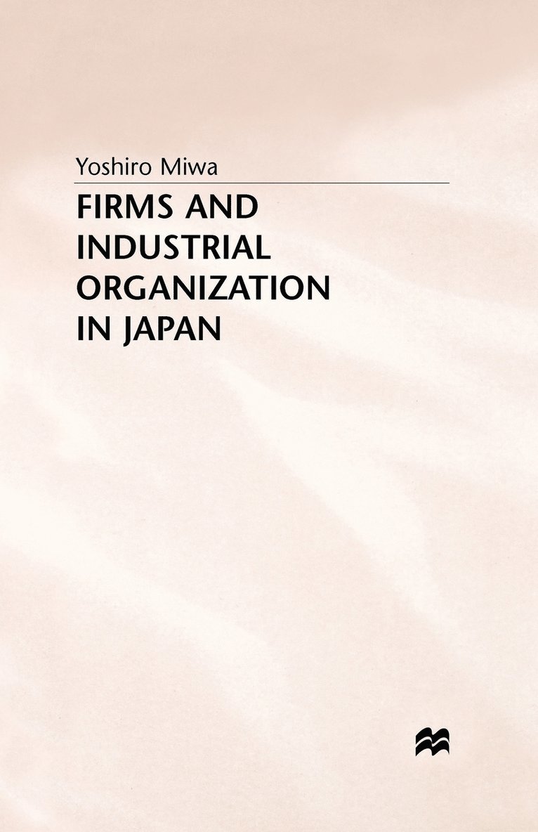 Firms and Industrial Organization in Japan 1