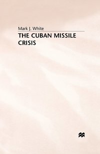 bokomslag The Cuban Missile Crisis