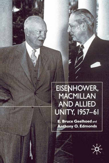 bokomslag Eisenhower, Macmillan and Allied Unity, 1957-1961