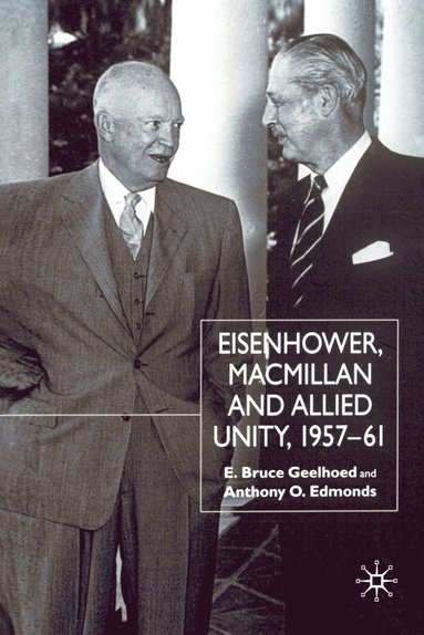 bokomslag Eisenhower, Macmillan and Allied Unity, 19571961