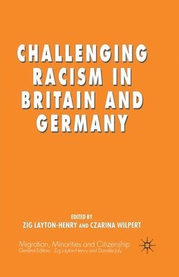 Z. Layton-Henry, C. Wilpert - Challenging Racism in Britain and Germany, Häftad