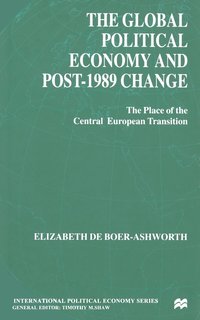 bokomslag The Global Political Economy and Post-1989 Change