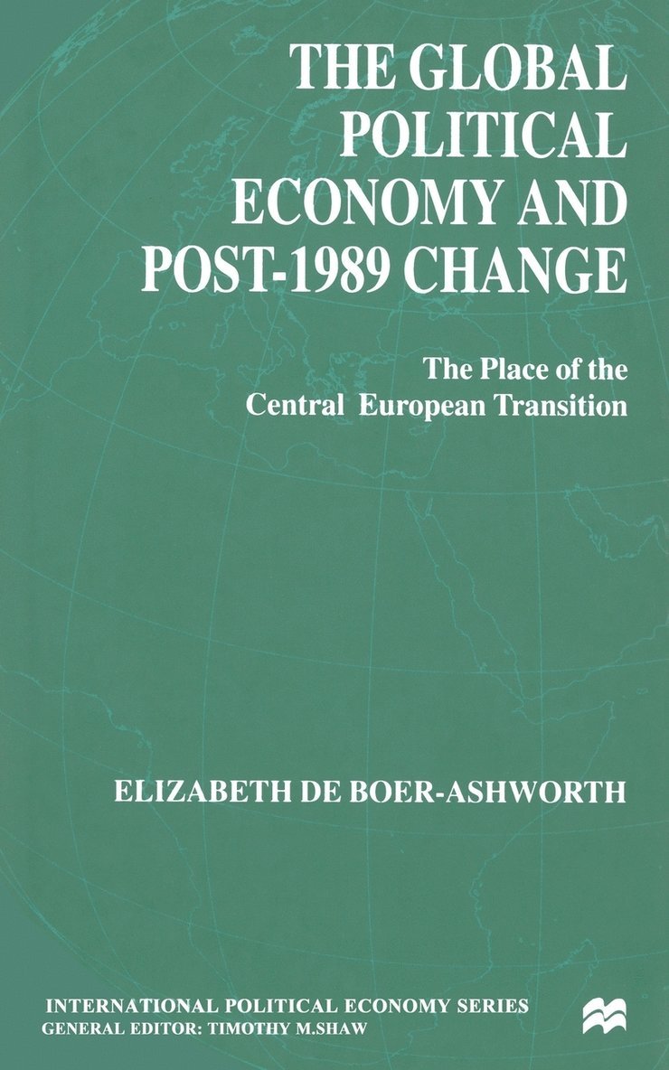 The Global Political Economy and Post-1989 Change 1