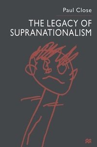 bokomslag The Legacy of Supranationalism